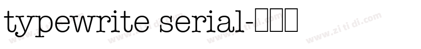 typewrite serial字体转换